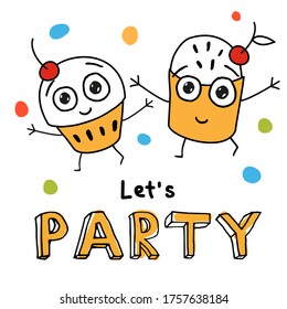 Let's start the party. Two cupcakes that are smiling and dancing.