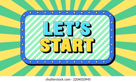 Lets Start text, call to action. Text banner with motivation phrase Lets Start inside frame. Quote and slogan, vector typography with bold 3d letters, creative pop art design for social media and ad