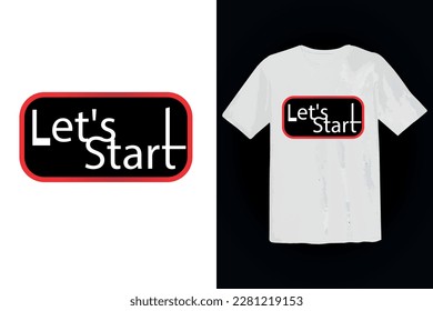 Let's start typography t shirt design template vector mockup illustration. high quality vector design