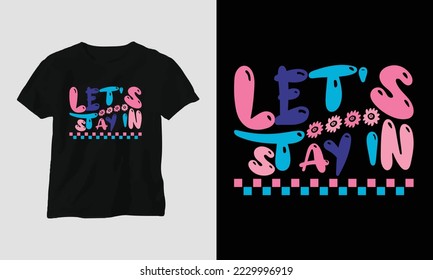 let's stay in - Groovy Christmas SVG T-shirt and apparel design. Vector print, typography, poster, emblem, festival, party, Black, gift, card, Craft Design