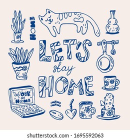 Let's stay home, cat, laptop, plant, cup doodle calligraphy design for. Self isolation and quarantine campaign to protect yourself and save lives from virus and decease. Vector illustration.