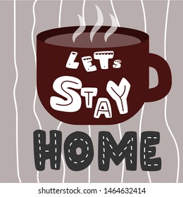 Let's stay home. Cozy lettering. Vecto illustration