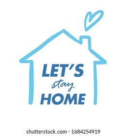 Let's stay home doodle illustration. Self isolation quarantine campaign for stop the coronavirus pandemic.