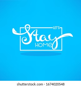 let's stay home European quarantine calligraphy lettering composition