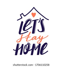 Let's stay home lettering phrase. 2019-nCoV Coronavirus spread of the virus. Quarantine illustration for stop the coronavirus pandemic. Vector.