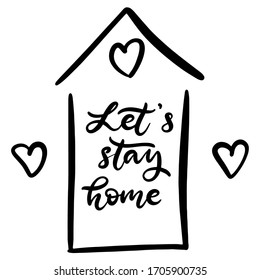 Let's stay home lettering for typography vector illustration. Pandemic risk, quarantine. Stop coronavirus outbreak. Corona virus prevention poster.
