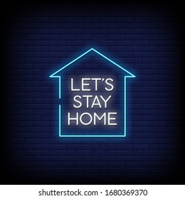 Let's Stay Home Neon Signs Style Text Vector