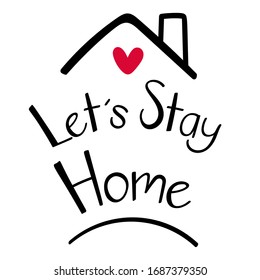Let's Stay home, Stay Safe, Social media campaign and coronavirus prevention for reduce risk of infection and spreading the virus. vector illustration.