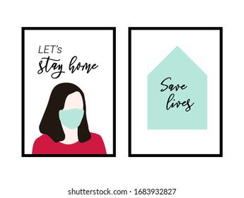 Let's stay home stay save. Woman in medical face mask. Concept poster of coronavirus quarantine. Vector illustration.