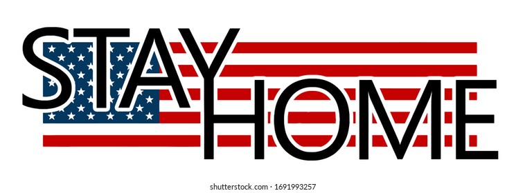 Let's stay home. United States national flag colors and lettering text Stay Home. Corona virus (covid 19) campaign to stay at home. Vector ilustration