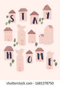 Let's stay home. Wall decoration in a simple handwritten style. Lettering with inspiring words. Covid-19. Corona and pandemic. Tiny houses