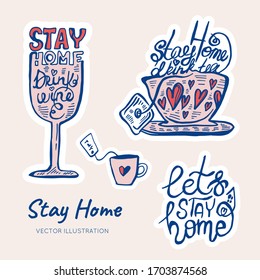 Let's stay home, wine, coffee, cup doodle calligraphy design for. Self isolation and quarantine campaign to protect yourself and save lives from virus  Vector illustration.