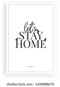 Let's stay home, wording design vector, lettering, poster design isolated on white background, wall decals, home art decor, wall decoration, quotes