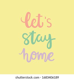 let's stay home, work at home,Stay home, Stay Safe, Social media campaign and coronavirus prevention for reduce risk of infection and spreading the virus. vector illustration.