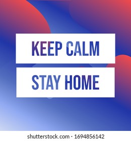 let's stay home, work at home,Stay home, Stay Safe, Social media campaign and coronavirus prevention for reduce risk of infection and spreading the virus. Colorful gradient vector illustration 