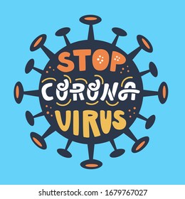 Let's stop Corona virus. Vector illustration on Coronavirus with hand lettering. Motivational phrase about Covid-19. 2019-nCoV Novel Coronavirus Bacteria and hand written saying. Poster, card design.