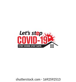 Let's stop covid-19 stay home stay safe logo design