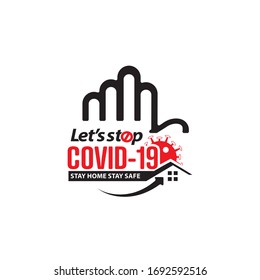 Let's stop covid-19 stay home stay safe logo design