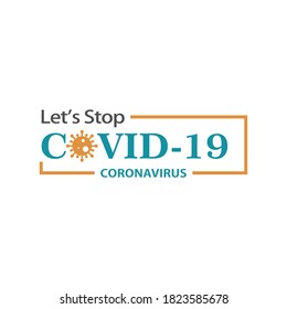 Let's Stop Covid-19. World Health organization WHO introduced new official name for Coronavirus disease named COVID-19