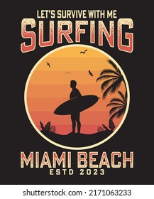 Let's survive with me surfing Miami beach retro vintage t-shirt design
