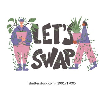 Lets swap emblem. Plant lovers with indoor plants and stylized text. Florists surrounded by potted house flowers. Two gardeners and houseplants isolated on white background. Vector flat illustration.