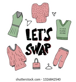Lets Swap lettering with doodle style decoration. Quote for clothes, shoes and accessories exchange event. Handwritten phrase with fashion design elements isolated. Vector illustration. 