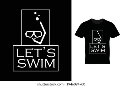 Let's swim t shirt design in vector. beautiful swimming t shirt