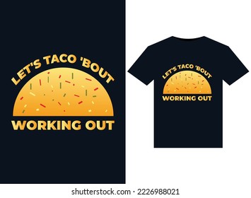 Let's Taco 'bout Working Out illustrations for print-ready T-Shirts design
