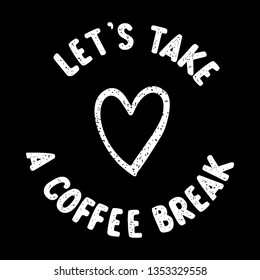 Let's Take A Coffee Break Sign