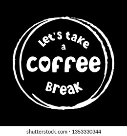 Let's Take A Coffee Break Sign