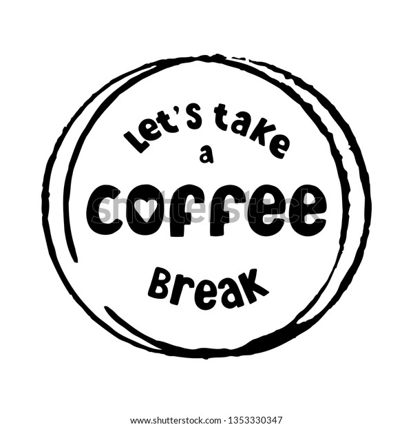 Lets Take Coffee Break Sign のベクター画像素材 ロイヤリティフリー