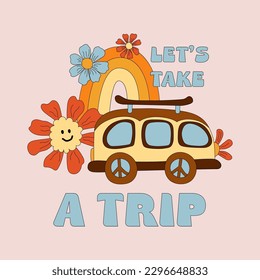 Let's Take a Trip text with daisies, rainbow and retro car. Vector illustration.