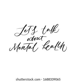 LET'S TALK ABOUT MENTAL HEALTH. MENTAL HEALTH. VECTOR HAND LETTERING TYPOGRAPHY. TYPO. Coronavirus Covid-19 awareness