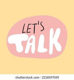 Let's talk. Bubble. Vector graphic design on yellow background.