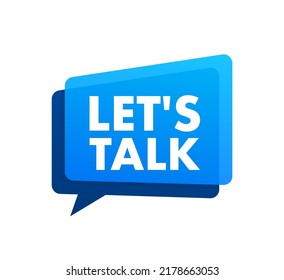 let's talk Dialog, chat speech bubble. Marketing concept.