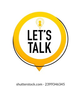 Let's talk Dialog, chat speech bubble. Marketing concept. Can be used for business, marketing and advertising. Vector illustration