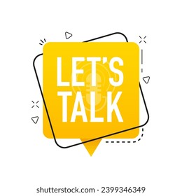 Let's talk Dialog, chat speech bubble. Marketing concept. Can be used for business, marketing and advertising. Vector illustration