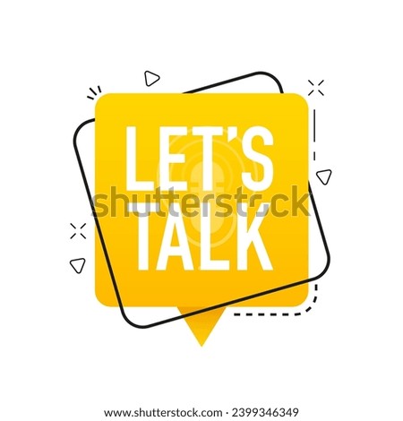 Let's talk Dialog, chat speech bubble. Marketing concept. Can be used for business, marketing and advertising. Vector illustration