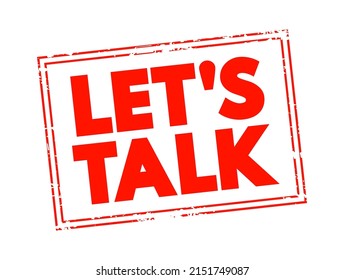 Let's talk - It means that the person saying that wants to talk with you, text concept stamp