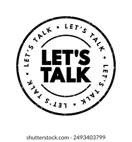 Let's talk - It means that the person saying that wants to talk with you, text concept stamp