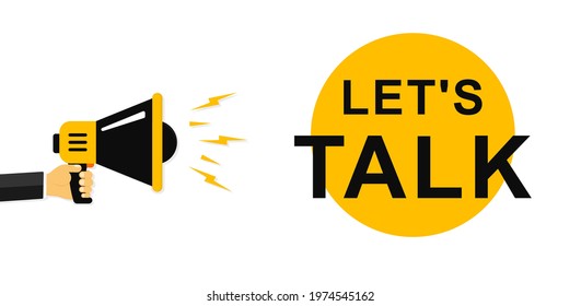Let's talk. Mens hands holding a megaphone with Let's Talk speech bubble. Megaphone banner. Speaker. Loudspeaker. Banner for business, marketing and advertising. Vector. EPS 10