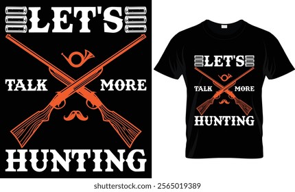 LET'S TALK MORE HUNTING ..