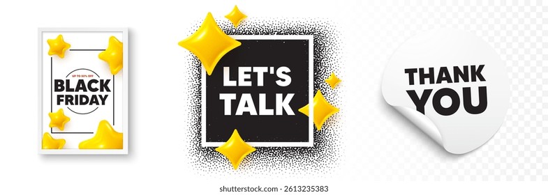 Lets talk photo frame 3d stars. Thank you sticker banner. Lets talk tag. Connect offer sign. Conversation symbol. Black friday poster. Promo background. Vector