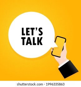 Lets talk. Smartphone with a bubble text. Poster with text Let is talk. Comic retro style. Phone app speech bubble. Vector EPS 10. Isolated on background.