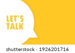 Lets talk speech bubble banner. Can be used for business, marketing and advertising. Vector EPS 10. Isolated on white background