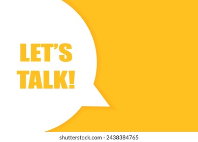 Lets talk speech bubble banner. Can be used for business, marketing and advertising. Vector illustration.