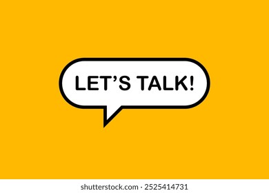 Lets talk speech bubble banner. Can be used for business, marketing and advertising. Vector illustration.