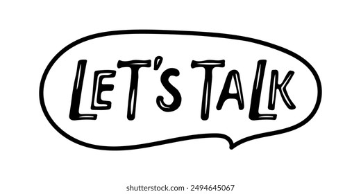 Lets Talk text, speech bubble. Lets talk sign isolated on white background. Message bubbles, let's talk sign. Vector icon. Handwritten phrase. Inspiration graphic design element