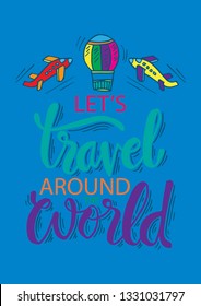 Let's travel around  the world. Greeting card or t-shirt print, poster design