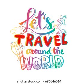  Let's travel around the world. Greeting card or t-shirt print, poster design.